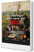 Il naufragio della nave dei folli: Serial killer, Disturbi di Personalità, Turbe relazionali, La Psichiatria Anti-istituzionale, il Morbo di Alzheimer, ... residue letti attraverso la cinepresa