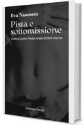 Pista e sottomissione: Erotica lesbo piede anale BDSM intensa