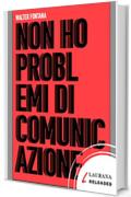 Non ho problemi di comunicazione (Reloaded)