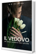Il Vedovo &ndash; Un Uomo Segnato Dal Dolore