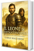 IL LEONE DI COSTANTINOPOLI: L&rsquo;ultima difesa dell&rsquo;Impero Bizantino