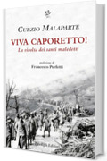 Viva Caporetto!: La rivolta dei santi maledetti