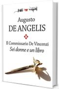 Il Commissario De Vincenzi. Sei donne e un libro (Fogli volanti)