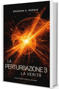 La Perturbazione 3 – La Verità: Fantascienza hard
