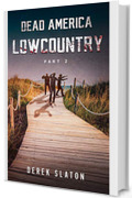 Dead America - Lowcountry - Parte 2 (Dead America - Italian Language Editions Vol. 49)