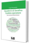 Quaderni di Serafino Gubbio operatore (con Annotazioni): Con una nota di Antonio Gramsci (p-mondi. Luigi Pirandello Vol. 4)