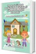 Impara l&rsquo;inglese Per bambini e principianti Libro con immagini divertenti: Per bambini di tutte le et&agrave;