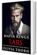 Mafia Kings: Lars: Una serie Dark Romance sulla mafia 4 (Mafia Kings Italiano)