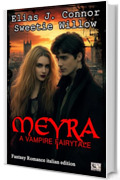 Meyra - A vampire fairytale (italian edition)