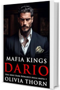 Mafia Kings: Dario: Una serie Dark Romance sulla mafia 1 (Mafia Kings Italiano)