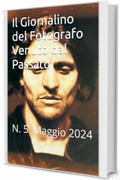 Il Giornalino del Fotografo Venuto dal Passato: N. 5. Maggio 2024