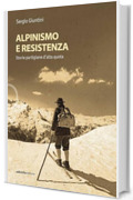 Alpinismo e resistenza: Storie partigiane d'alta quota