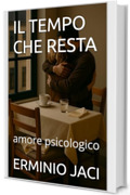 IL TEMPO CHE RESTA: anore psicologico