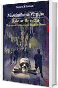 Buio sulla città: Una nuova inchiesta per Matilde Serao (Le inchieste di Matilde Serao)