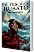 IL TESORO RUBATO: La Via Stellare del Pirata e della Stella Turca. Amore pi&ugrave; forte della morte.