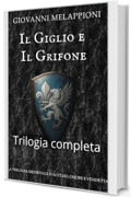 Il GIGLIO E IL GRIFONE: Trilogia completa (Il cavaliere errante)
