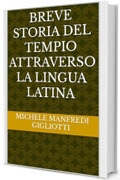 Breve storia del tempio attraverso la lingua latina