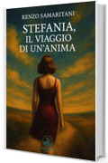 Stefania, il Viaggio di un&rsquo;Anima (Snail's Pace Edition)