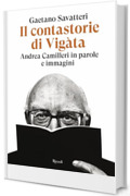 Il contastorie di Vigàta: Andrea Camilleri in parole e immagini