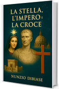 LA STELLA, L'IMPERO E LA CROCE: Il giorno della Croce, un punto fermo nella storia dell'umanit&agrave;!