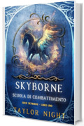 Skyborne: Scuola di Combattimento (Serie Skyborne - Libro Uno)