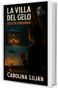 La villa del gelo: Delitto d'inverno (Gli enigmi di Bosio Vol. 1)