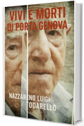 VIVI E MORTI DI PORTA GENOVA: Foto scattate durante tutto il 2011 a Porta Genova, chiamata anche Piazza Sant'Andrea, Novi Ligure.