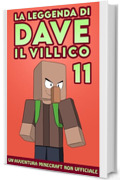 La Leggenda Di Dave Il Villico 11: Un'avventura Minecraft non ufficiale