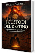 I custodi del destino - PARTE TERZA (Lapo Colonna Series)