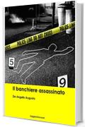 De Angelis Augusto. Il banchiere assassinato (Leggere Giovane Gialli)