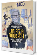 Las pezia food&roll: Ricette e storie rock di Fishbone chef