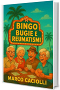 Bingo, Bugie e Reumatismi (Pensionati all'arrembaggio Vol. 2)