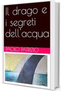 Il drago e i segreti dell'acqua
