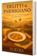 DELITTI & PARMIGIANO: Un cozy mystery tra cascine e segreti di stagionatura