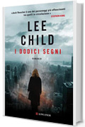 I dodici segni: Le avventure di Jack Reacher