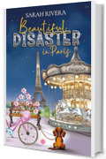 BEAUTIFUL DISASTER IN PARIS