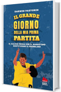 Il grande giorno della mia prima partita