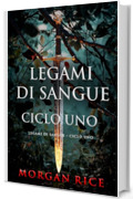 Legami di Sangue – Ciclo Uno