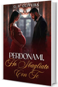 Perdonami, Ho Sbagliato Con Te