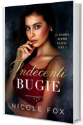 Indecenti Bugie (La Bratva Akopov Vol. 2)