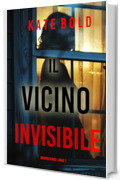 Il Vicino Invisibile (Barren Pines: Libro 1) (La serie Barren Pines)