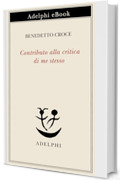 Contributo alla critica di me stesso
