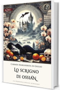 Lo scrigno di Ossian: La Profezia dello Scrigno Vol. 2