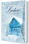 Ljubov': La neve tra le betulle (Cieli di Russia Vol. 2)