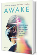 Awake: Il magnifico viaggio nella mente umana di un neurochirurgo che opera i suoi pazienti da svegli