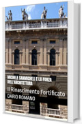 Michele Sanmicheli e la forza dell'architettura: Il Rinascimento Fortificato (L'arte del Rinascimento)