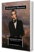 I promessi sposi - prima edizione 1827 (annotato): edizione integrale arricchita da una biografia dettagliata e dal saggio "Dell'equivalenza manzoniana"