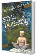 ED E' POESIA!