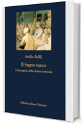 Il bagno turco: L'immagine della donna orientale