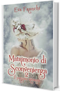 Matrimonio di Sconvenienza 2: Il passato ritorna